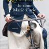 “Io sono Marie Curie” (recensione libro)