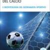 “Storia delle regole del calcio” (recensione libro)