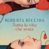 Tutta la vita che resta [recensione libro]